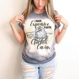 I Have Expensive Taste T-shirt
